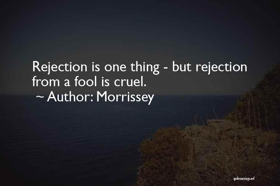 Rejection Quotes By Morrissey