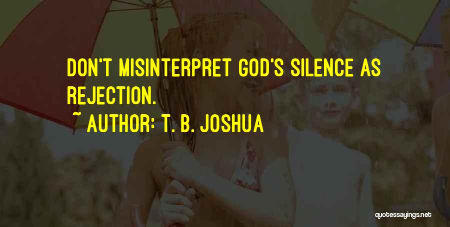 Rejection Quotes By T. B. Joshua
