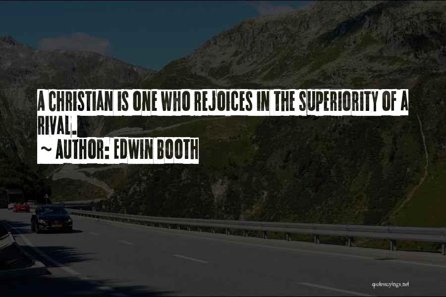 Rejoice Christian Quotes By Edwin Booth