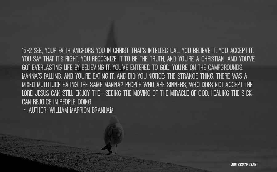 Rejoice Christian Quotes By William Marrion Branham