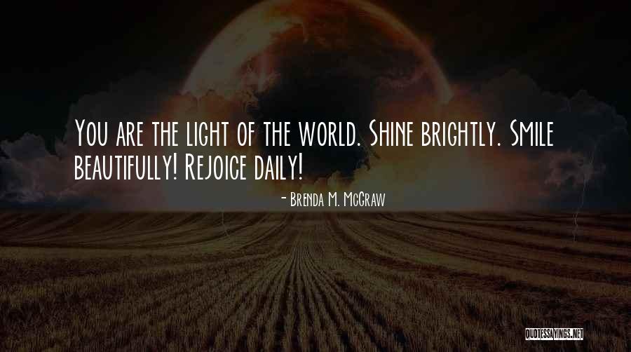Rejoice Of Life Quotes By Brenda M. McGraw Rejoice Of Life Quotes By Brenda M. McGraw