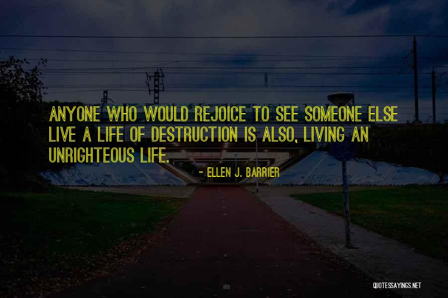 Rejoice Of Life Quotes By Ellen J. Barrier Rejoice Of Life Quotes By Ellen J. Barrier