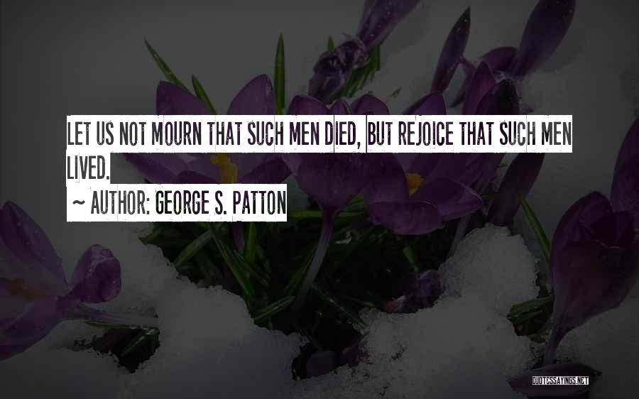 Rejoice Quotes By George S. Patton