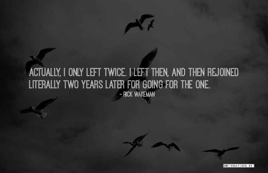 Rejoined Quotes By Rick Wakeman Rejoined Quotes By Rick Wakeman