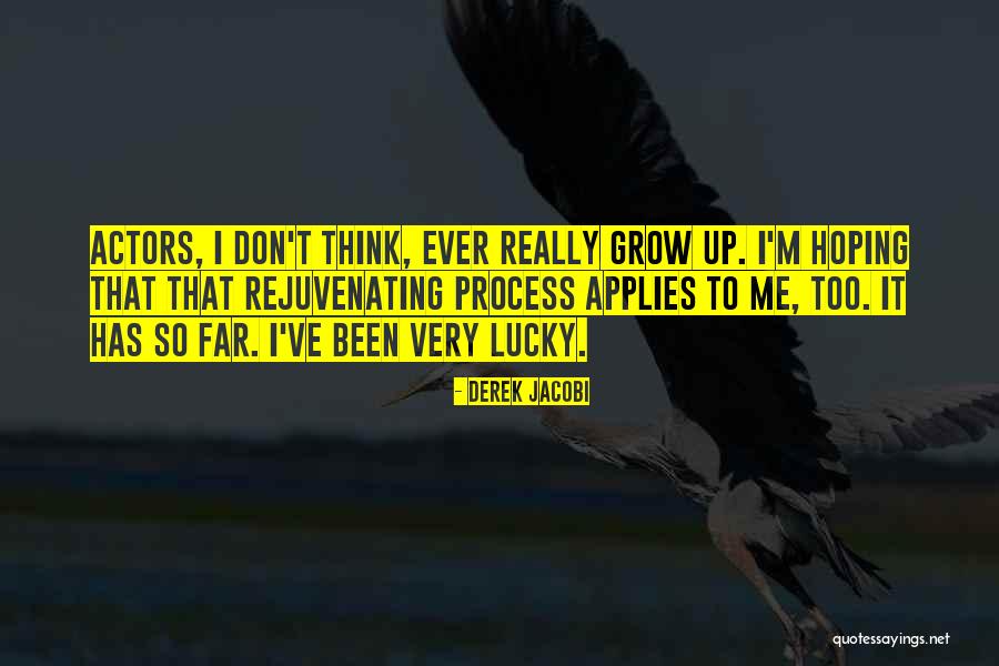 Rejuvenating Quotes By Derek Jacobi Rejuvenating Quotes By Derek Jacobi