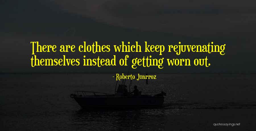 Rejuvenating Quotes By Roberto Juarroz Rejuvenating Quotes By Roberto Juarroz