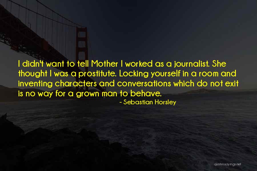 Rekabet Kurumu Quotes By Sebastian Horsley Rekabet Kurumu Quotes By Sebastian Horsley