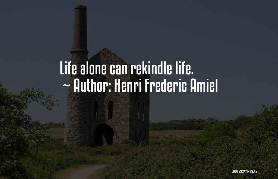 Rekindle Quotes By Henri Frederic Amiel