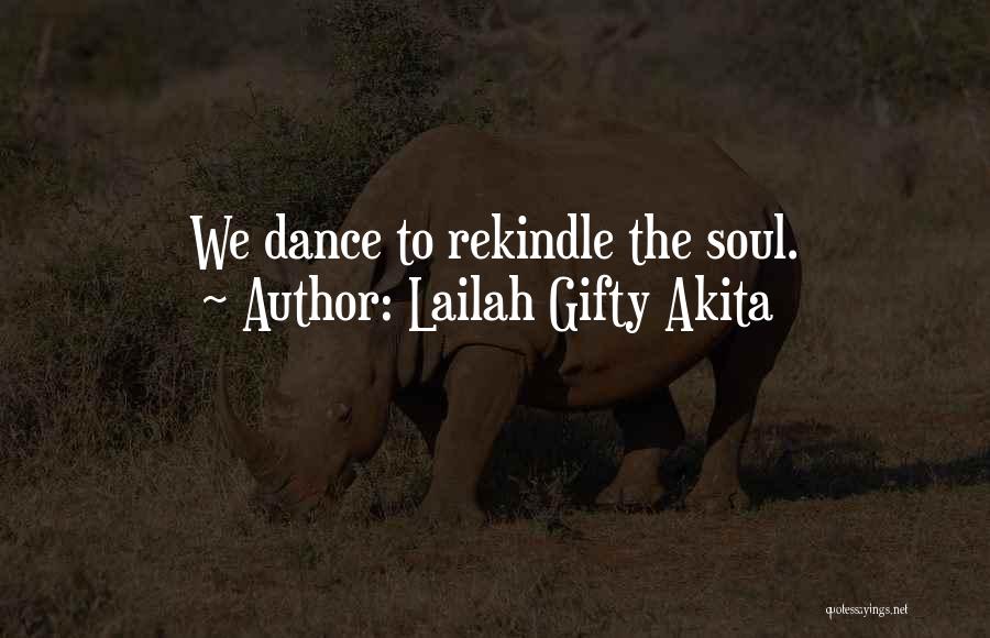 Rekindle Quotes By Lailah Gifty Akita