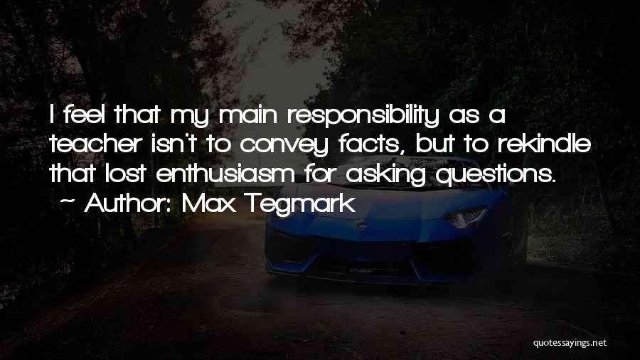 Rekindle Quotes By Max Tegmark