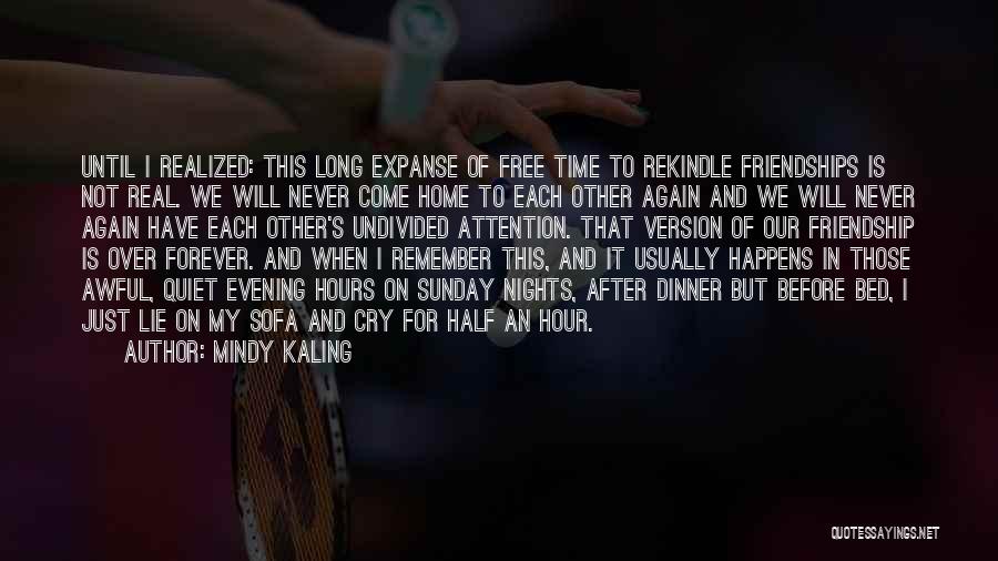 Rekindle Quotes By Mindy Kaling