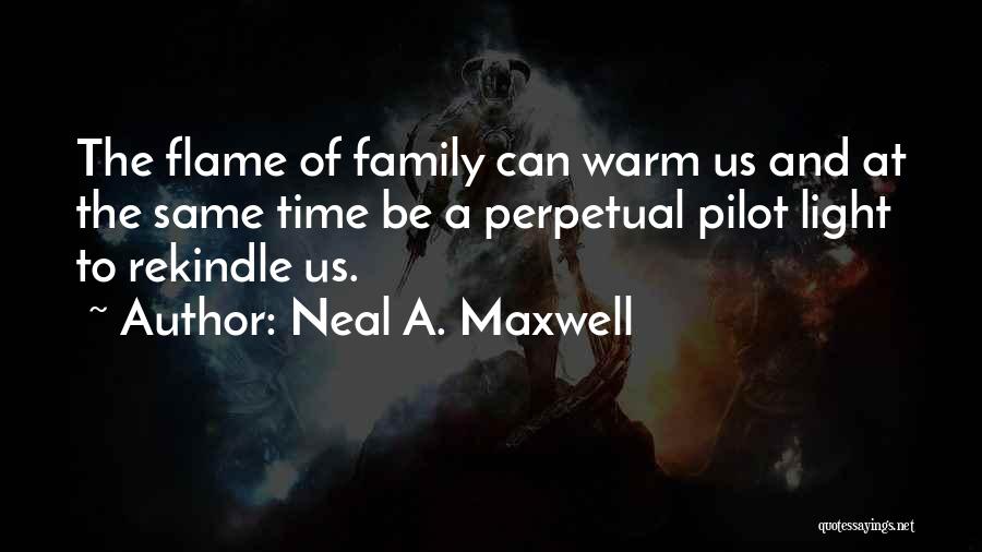 Rekindle Quotes By Neal A. Maxwell