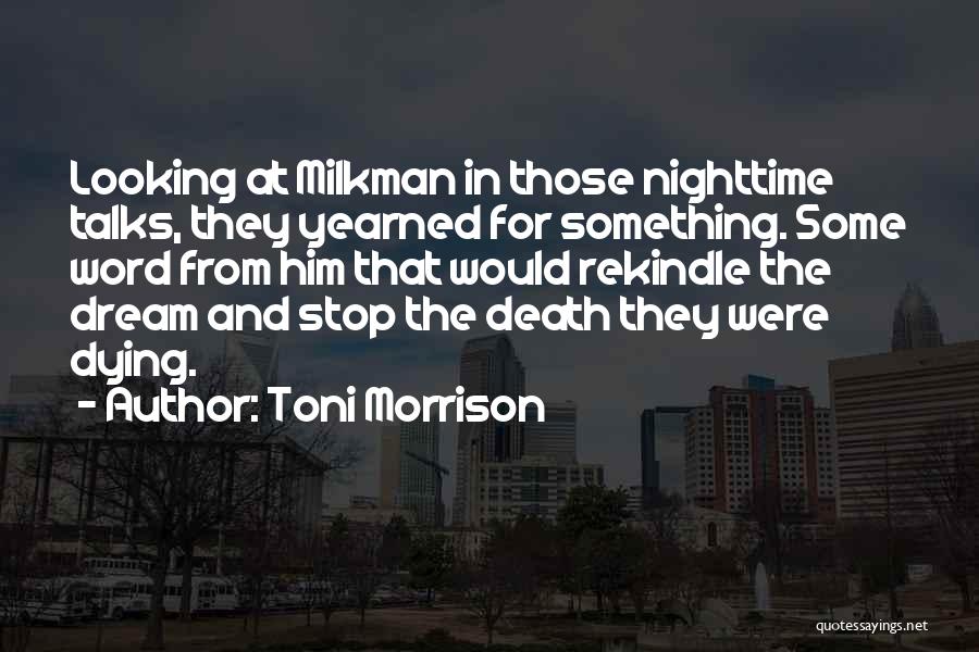 Rekindle Quotes By Toni Morrison