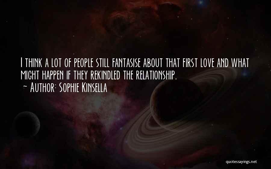 Rekindled Love Quotes By Sophie Kinsella