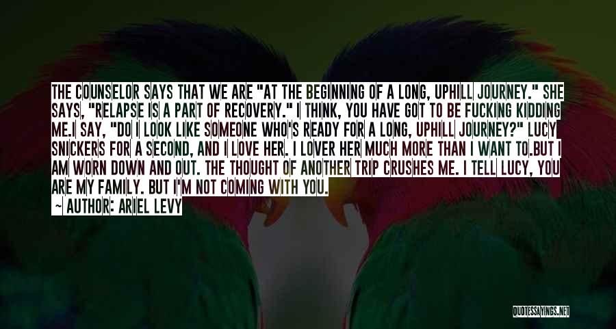Relapse And Recovery Quotes By Ariel Levy
