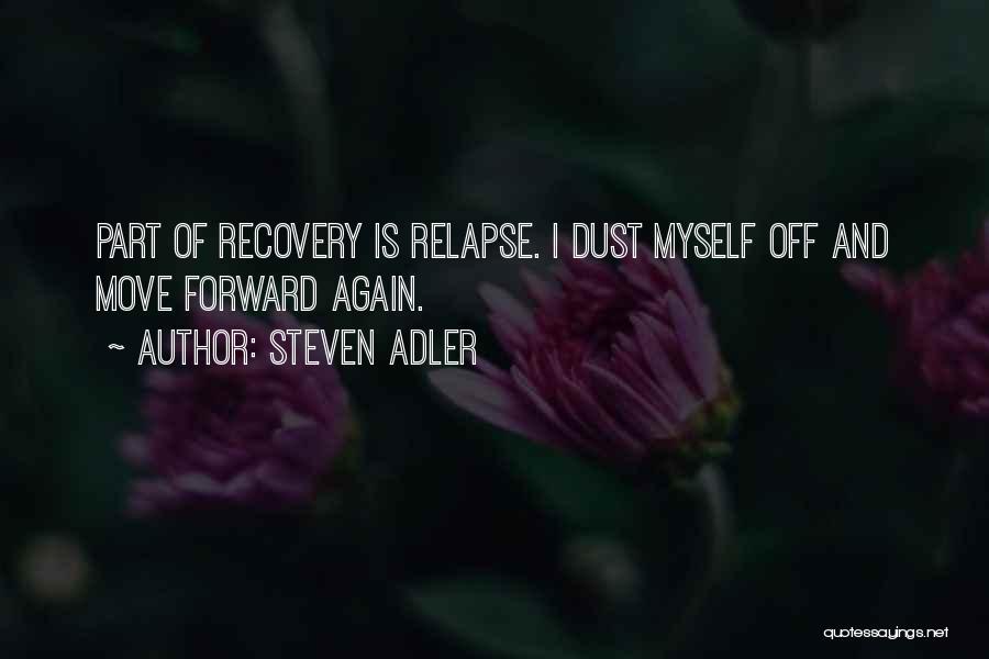 Relapse And Recovery Quotes By Steven Adler