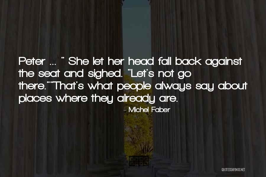 Relapsed Means Quotes By Michel Faber Relapsed Means Quotes By Michel Faber
