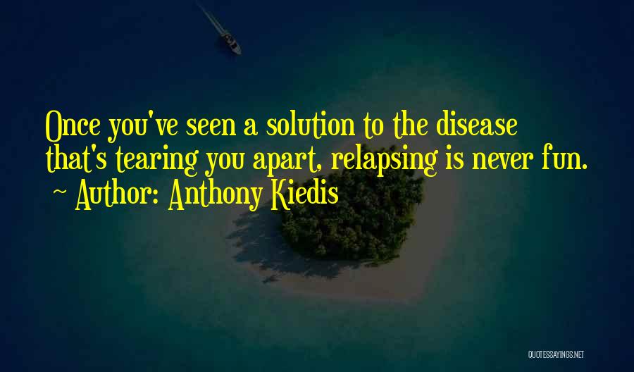 Relapsing Quotes By Anthony Kiedis