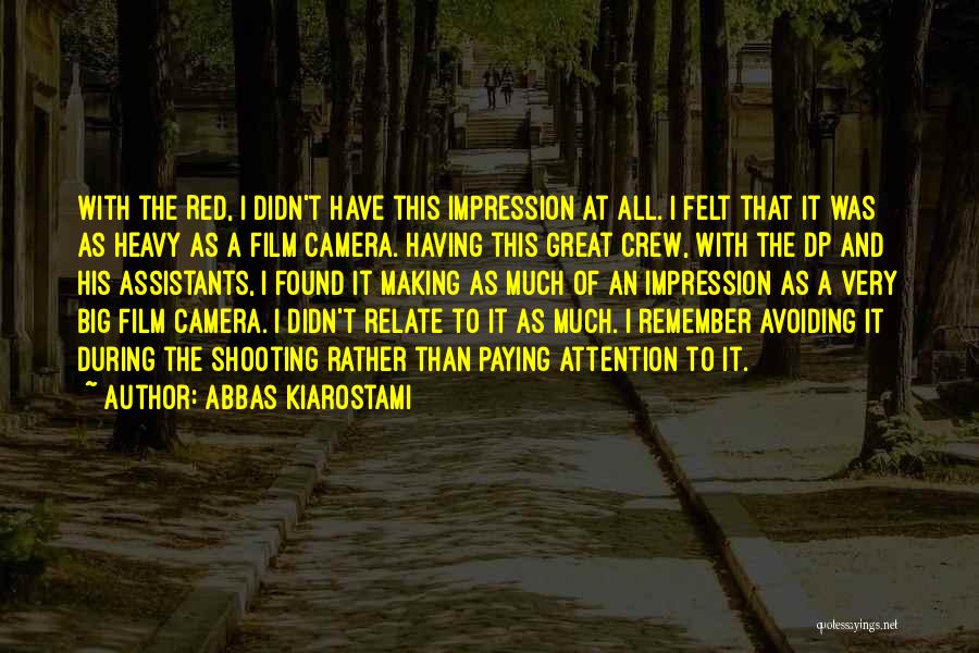 Relate Much Quotes By Abbas Kiarostami
