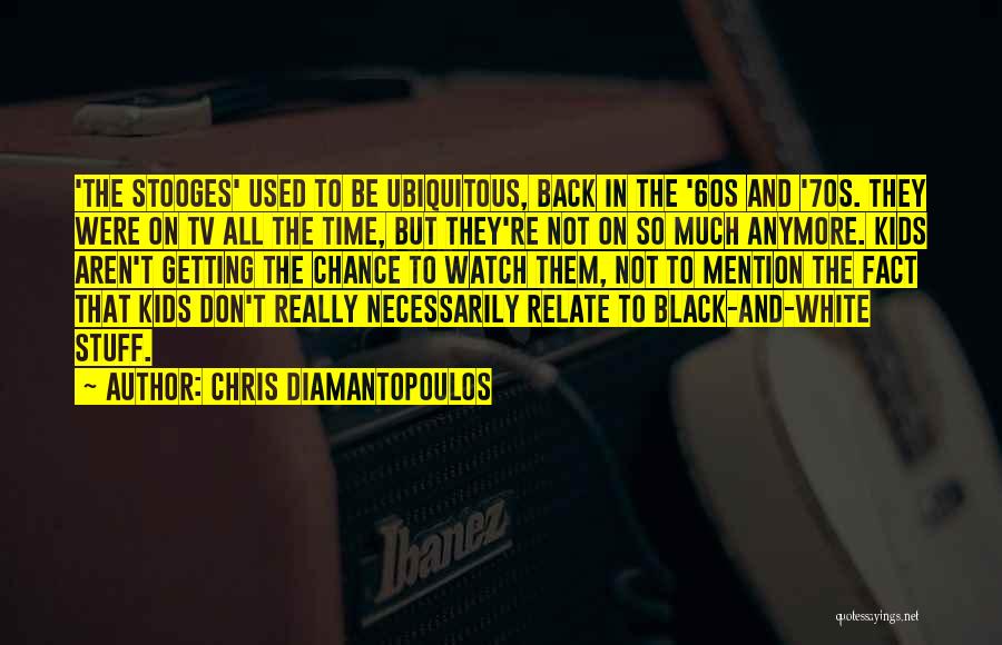Relate Much Quotes By Chris Diamantopoulos