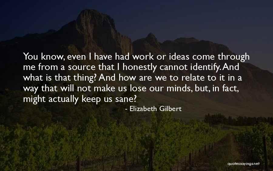 Relate With The Source Quotes By Elizabeth Gilbert Relate With The Source Quotes By Elizabeth Gilbert