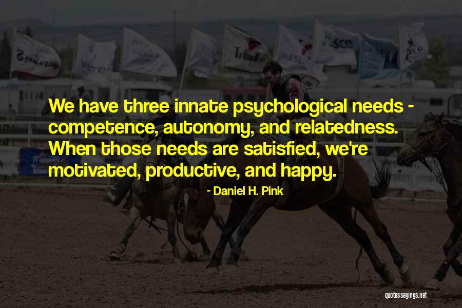 Relatedness Quotes By Daniel H. Pink Relatedness Quotes By Daniel H. Pink