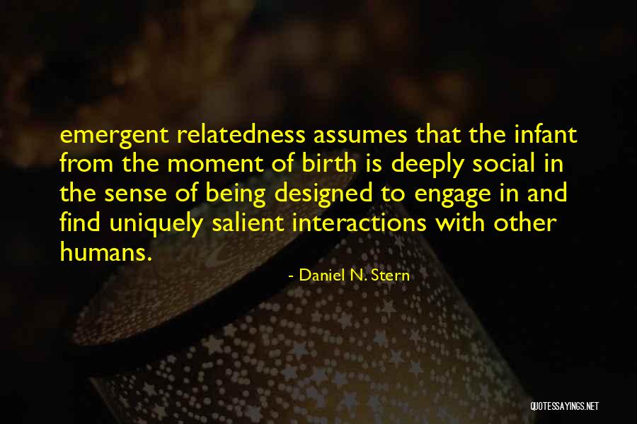 Relatedness Quotes By Daniel N. Stern Relatedness Quotes By Daniel N. Stern