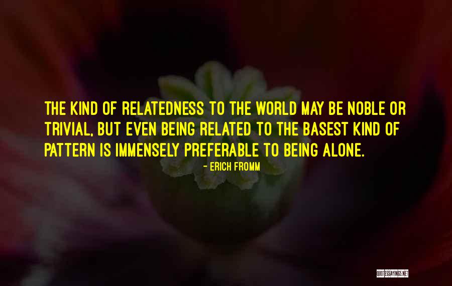 Relatedness Quotes By Erich Fromm Relatedness Quotes By Erich Fromm