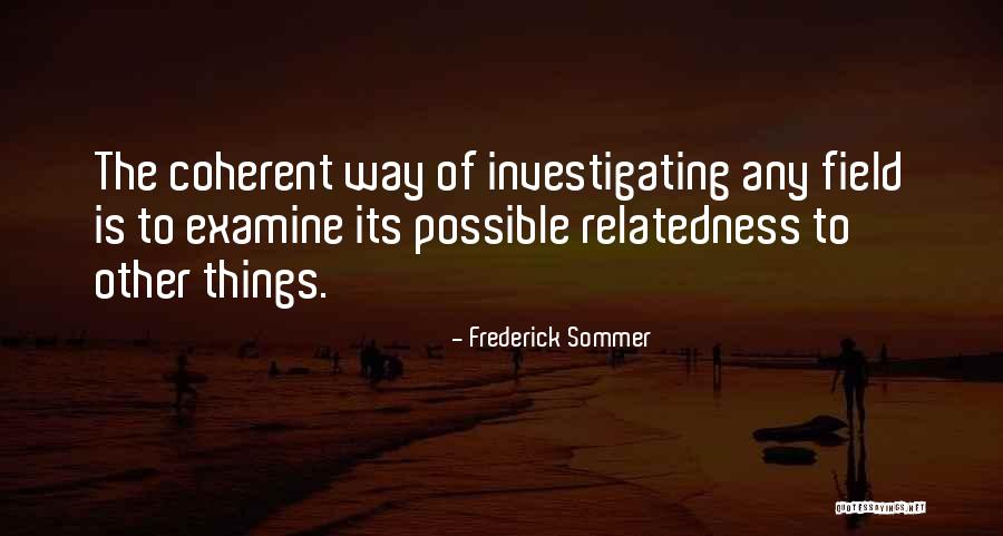 Relatedness Quotes By Frederick Sommer Relatedness Quotes By Frederick Sommer
