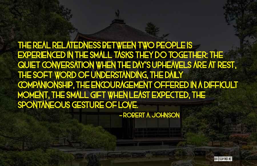 Relatedness Quotes By Robert A. Johnson Relatedness Quotes By Robert A. Johnson