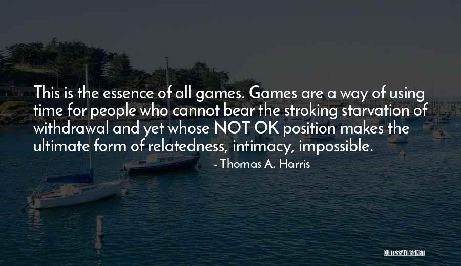 Relatedness Quotes By Thomas A. Harris Relatedness Quotes By Thomas A. Harris