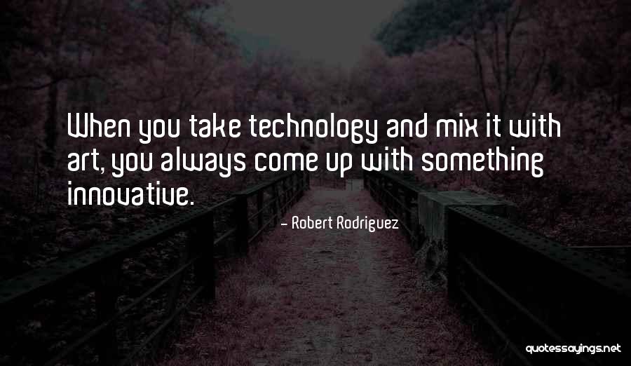 Relatief Voorkomen Quotes By Robert Rodriguez Relatief Voorkomen Quotes By Robert Rodriguez
