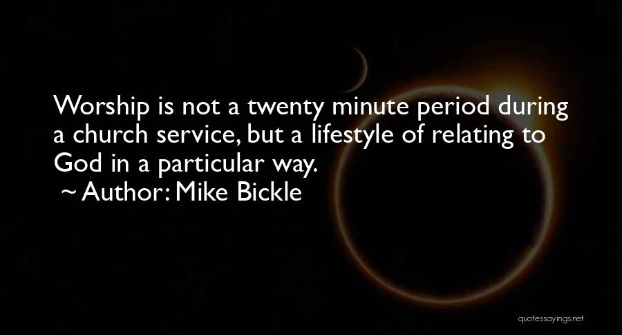 Relating Quotes By Mike Bickle