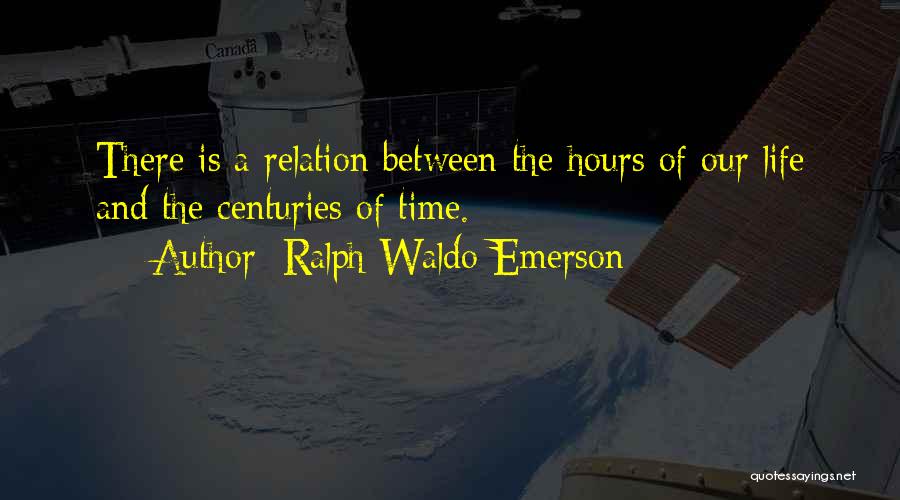Relation And Time Quotes By Ralph Waldo Emerson