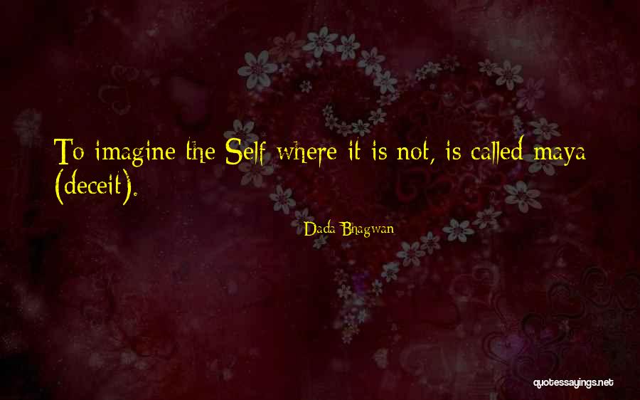 Relation Between Self Deceit Quotes By Dada Bhagwan Relation Between Self Deceit Quotes By Dada Bhagwan