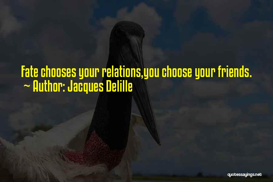 Relation With Friends Quotes By Jacques Delille