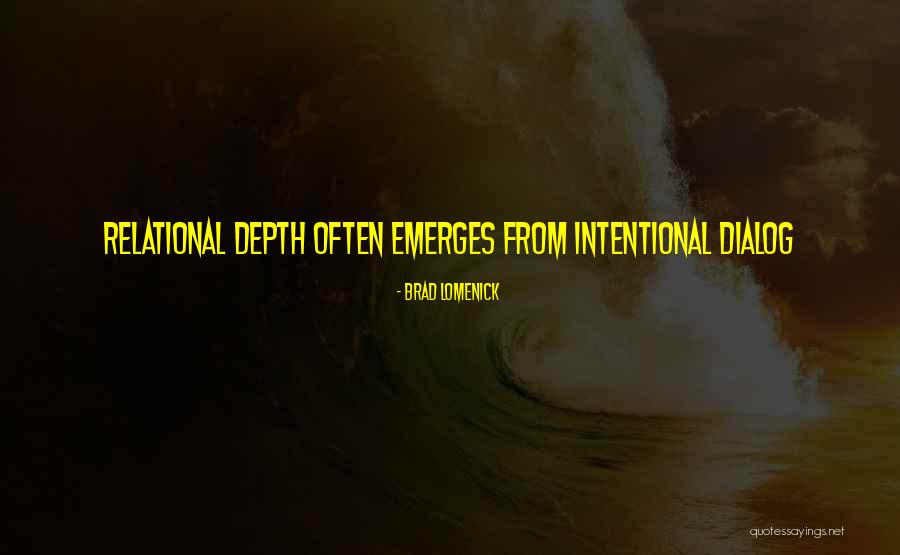 Relational Depth Quotes By Brad Lomenick Relational Depth Quotes By Brad Lomenick