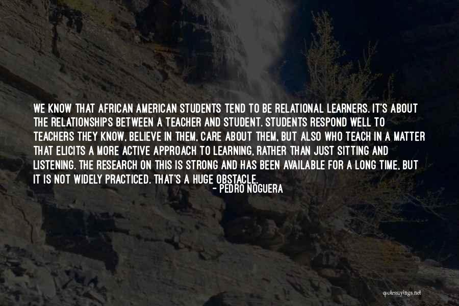 Relational Quotes By Pedro Noguera