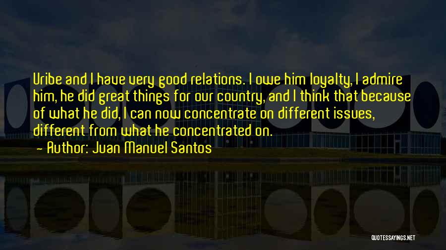 Relations And Quotes By Juan Manuel Santos