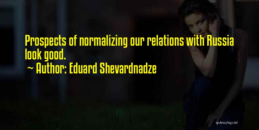 Relations Quotes By Eduard Shevardnadze