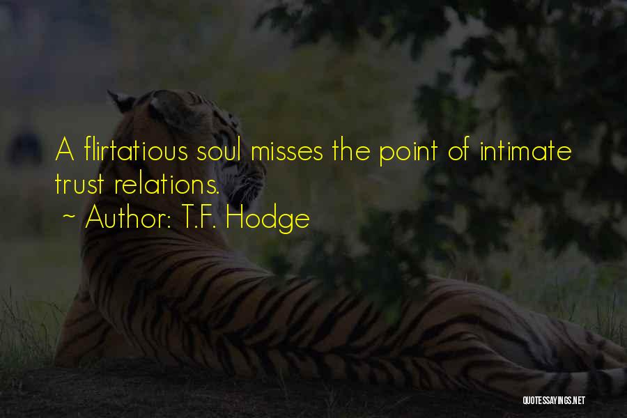 Relations Quotes By T.F. Hodge