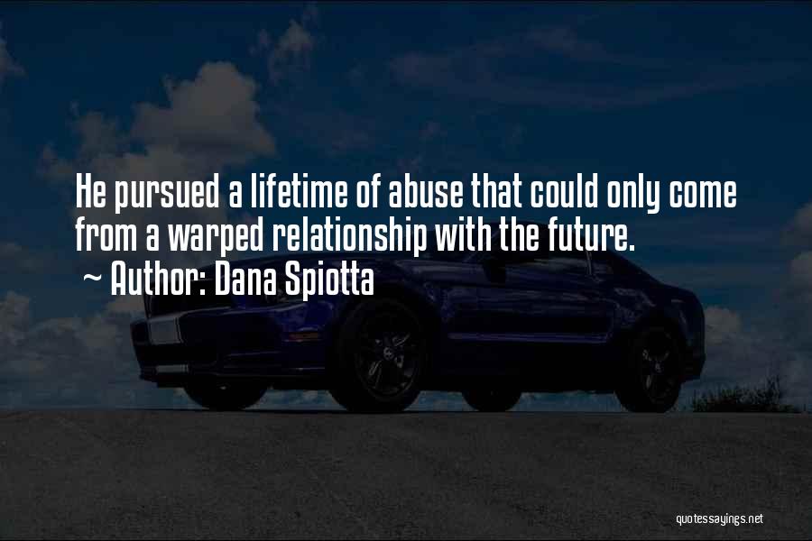 Relationship Abuse Quotes By Dana Spiotta