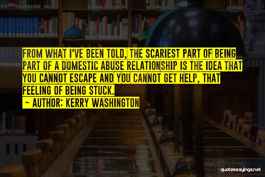 Relationship Abuse Quotes By Kerry Washington
