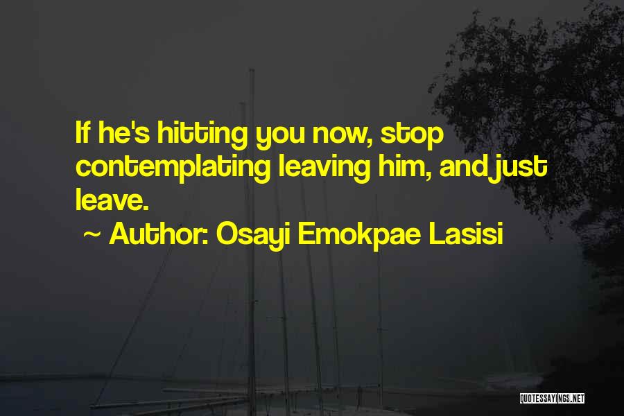 Relationship Abuse Quotes By Osayi Emokpae Lasisi