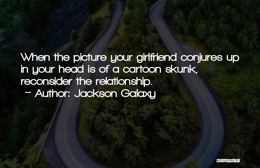 Relationship Advice Picture Quotes By Jackson Galaxy
