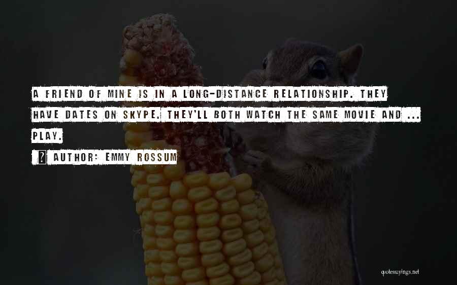 Relationship And Distance Quotes By Emmy Rossum