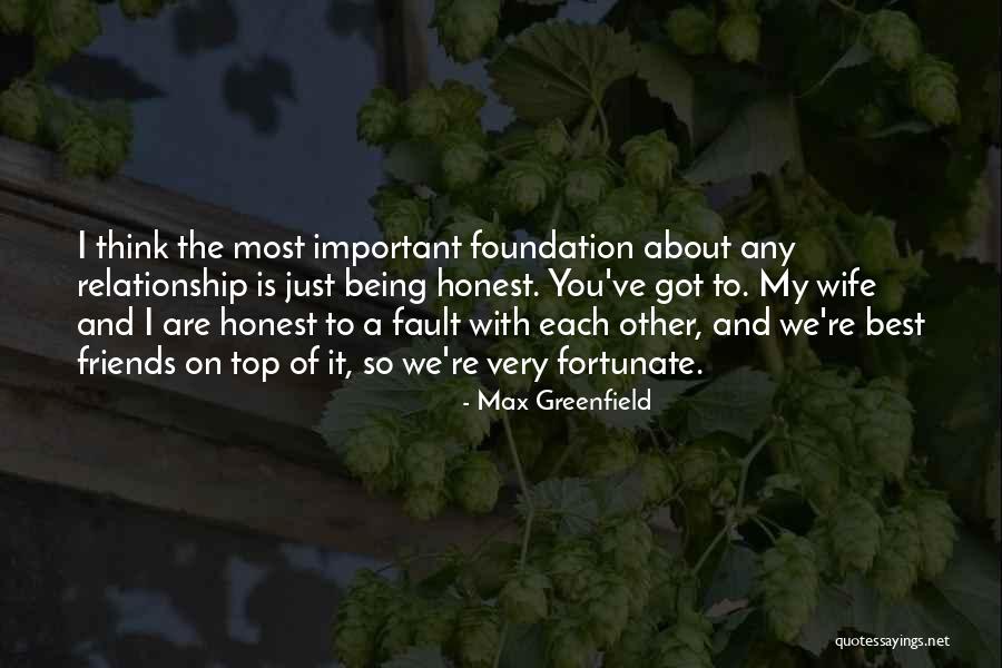 Relationship And Friends Quotes By Max Greenfield