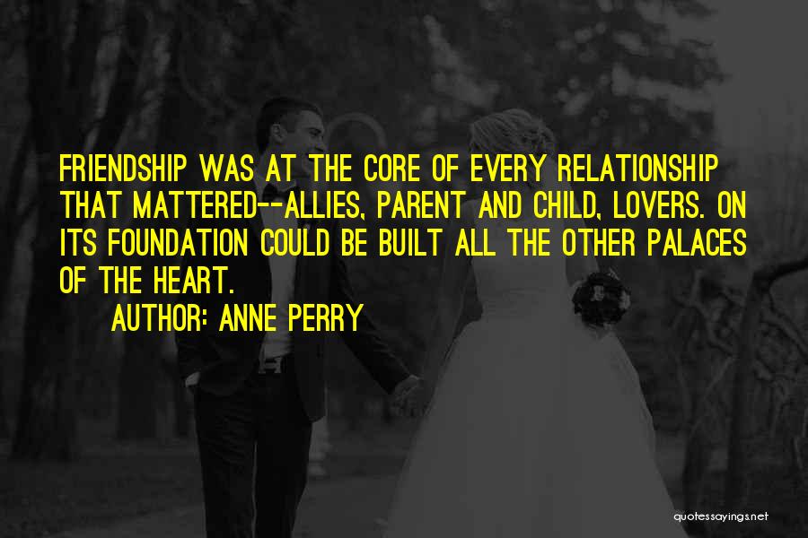 Relationship And Friendship Quotes By Anne Perry