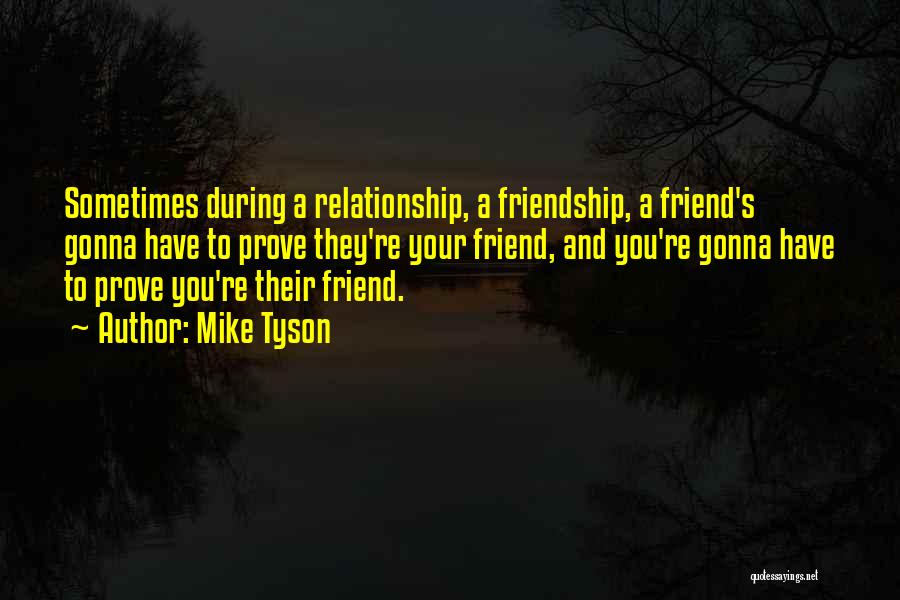 Relationship And Friendship Quotes By Mike Tyson