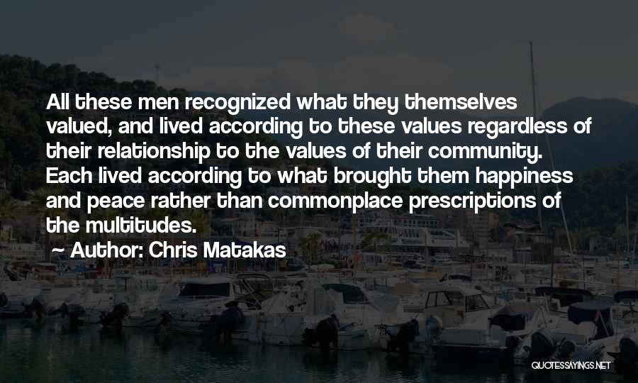 Relationship And Happiness Quotes By Chris Matakas